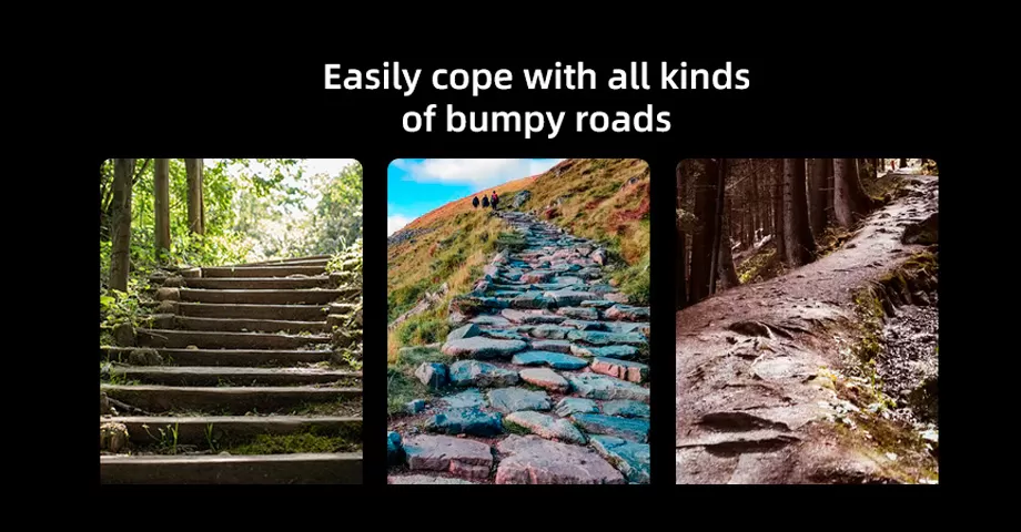 Easily Cope with All Kinds of Bumpy Roads